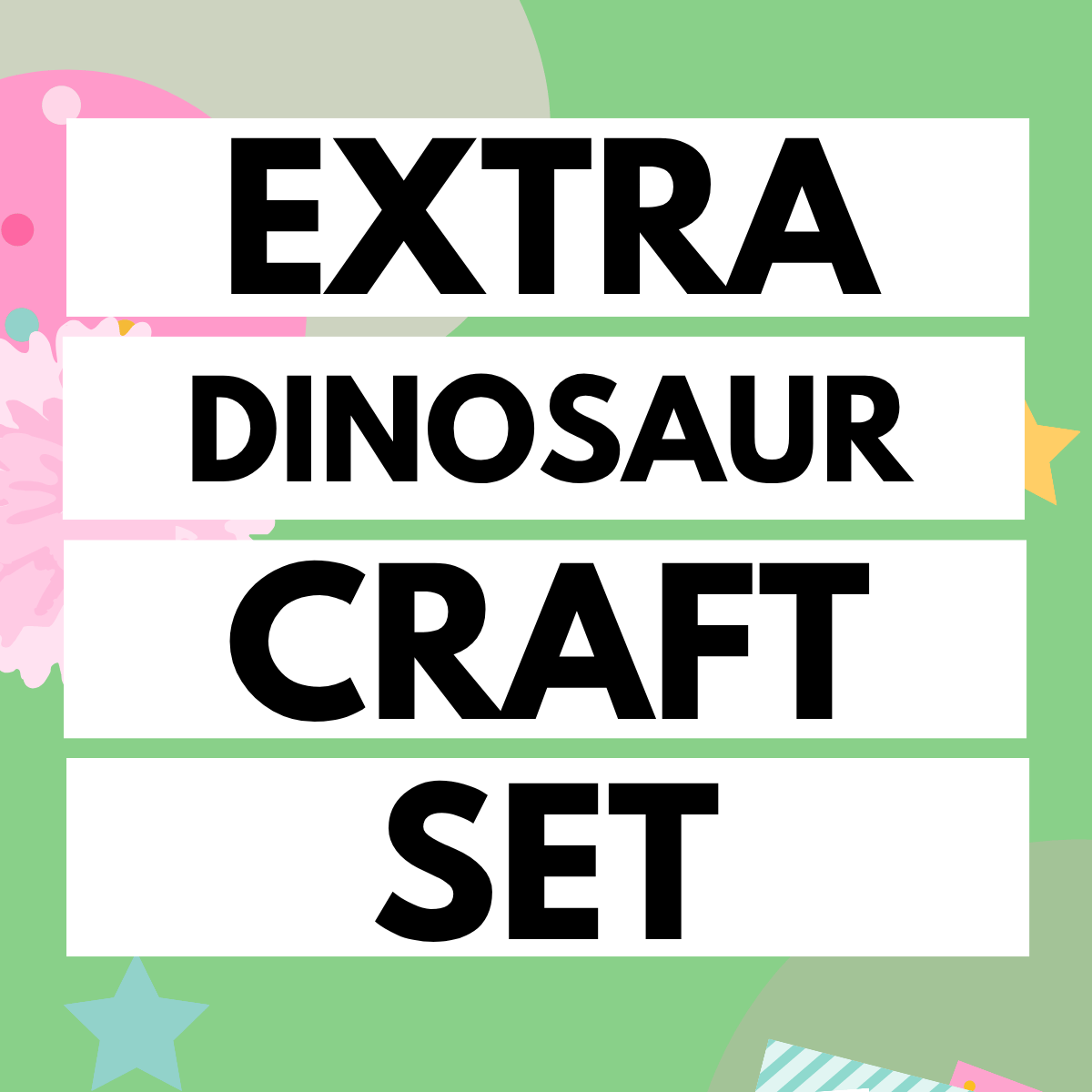 Extra Dinosaur Craft Set (another set of crafts, same box!)